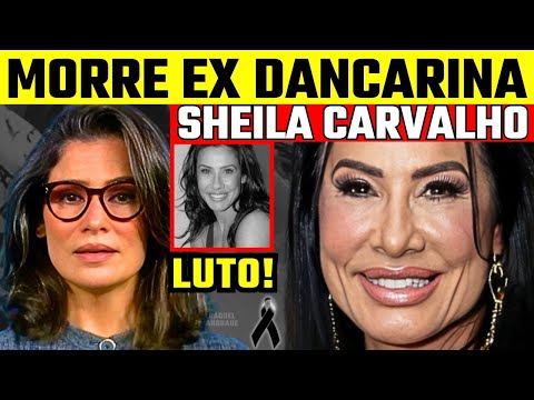 CONFIRMED! SCHEILA CARVALHO | DANCER WHO SHINED DIES – ETERNAL RAQUEL ANDRADE