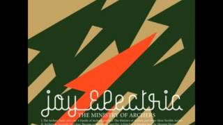 Joy Electric - Rickety Trickery (The Ministry of Archers)