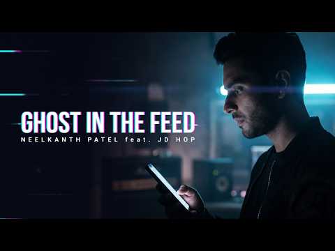 Cover Ghost in the Feed — Neelkanth Patel (feat. JD Hop)