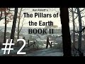 Ken Follett's The Pillars of the Earth (Book 2) Walkthrough part 2