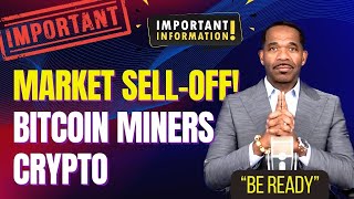 IMPORTANT!!!...Market Sell-Off | Crypto | Bitcoin Miners