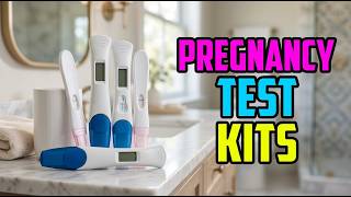 TOP 5 Best Pregnancy Test Kits 2026