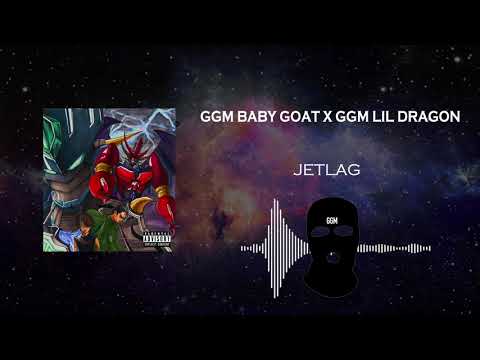 GGM Babygoat X GGM Lil dragon - Jetlag [Official Audio]