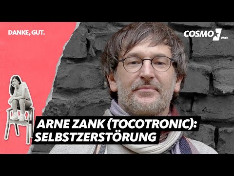 Arne Zank über Selbstzerstörung: "Das geht nicht mehr, ich will lieb zu mir sein" | "Danke, Gut."