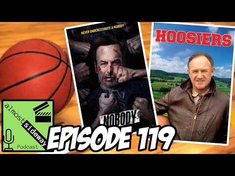 Episode 119: Nobody Review, Hoosiers (1986) Deep Dive (Almost Sideways Podcast)