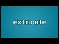Extricate Meaning