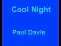 Cool Night -  Paul Davis - with lyrics