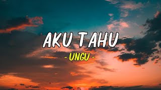 Download lagu Ungu - Aku Tahu Lyric mp3