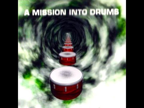 A Mission Into Drums (Eye-Q Records, 1994)