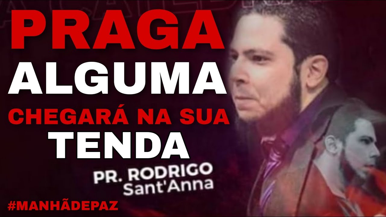 NENHUMA PRAGA CHEGARÁ NA SUA TENDA | MANHÃ DE PAZ | PR.RODRIGO SANTANNA