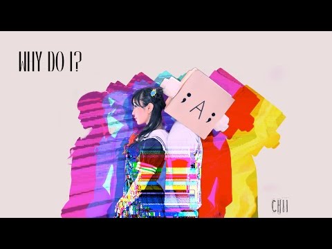 Chii- Why Do I? (Official MV)