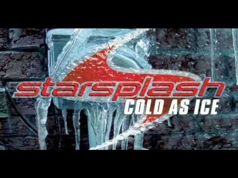 Starsplash - Cold As Ice (Official Video HQ)