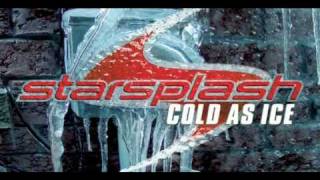 Starsplash - Cold As Ice (Official Video HQ)