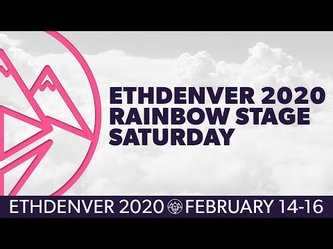 Full Livestream: ETHDenver 2020 Rainbow Stage - Saturday