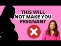 This Will Not Make You Pregnant Dr Sudeshna Ray