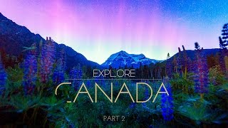 Explore Canada Part 2 4K