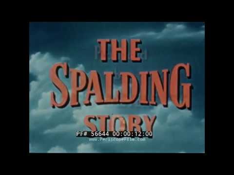 THE SPALDING STORY   SPORTING EQUIPMENT, TENNIS RACKETS & GOLF CLUBS  CHICOPEE MASSACHUSETTS  56644