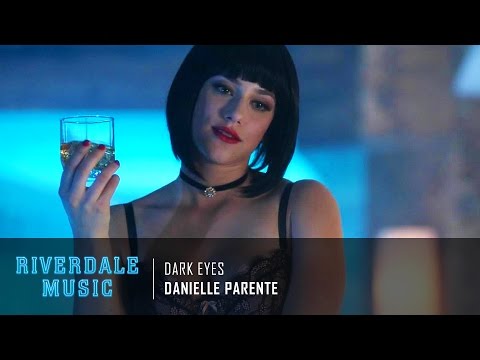 Danielle Parente - Dark Eyes | Riverdale 1x03 Music [HD]