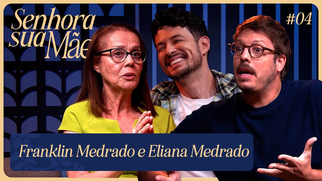 FRANKLIN MEDRADO E ELIANE | SENHORA SUA MÃE EP. 4 TEMP. 2