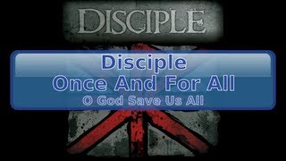 Disciple - Once And For All [HD, HQ]