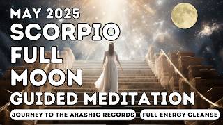 Scorpio Full Moon May 2025: Guided Meditation to Release, Recharge & Awaken Intuition #meditation