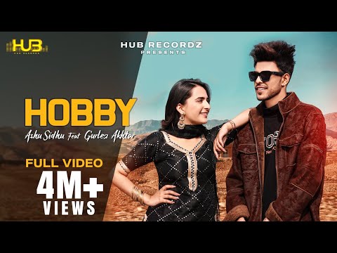 Hobby (Official Video) Ashu Sidhu ft Gurlej Akhtar | Sruishty Mann | 👍 2021