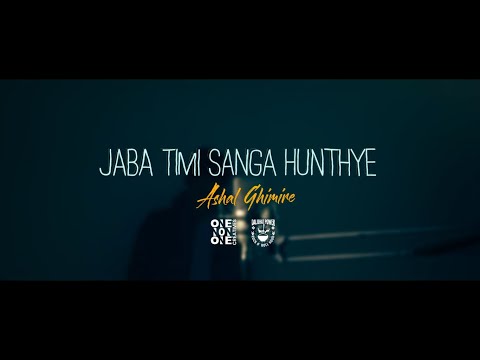 Ashal Ghimire - Jaba Timi Sanga Hunthey
