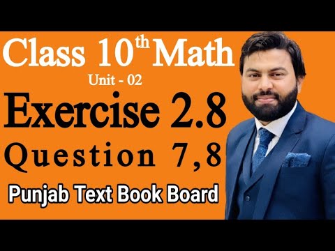 Class 10th Math Ch 2 Exercise 2.8 Question 7,8 -Mathematics 10th Class E.X 2.8 Q7, Q8- PTBB
