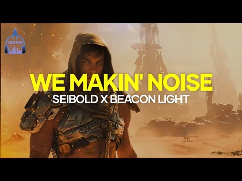 EPIC HIP HOP - Seibold x Beacon Light - "We Makin' Noise"