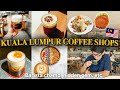 TOP 10 BEST Cafes in Kuala Lumpur🇲🇾Bukit Bintang, Chow Kit, Chinatown, KL City Gallery｜Malaysia vlog