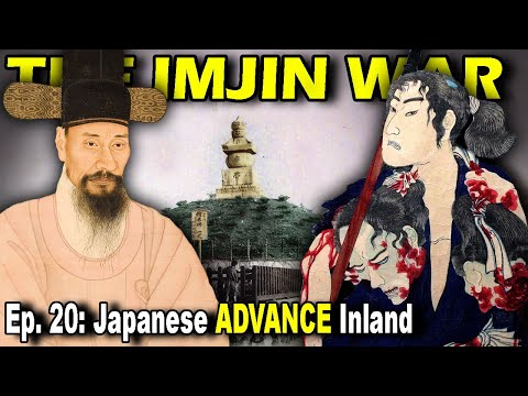 IMJIN WAR Ep. 20 - Second Invasion: Japanese Advance Inland