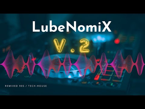 LubeNomix Vol 2 - 90s Remixes - Techno House live DJ session