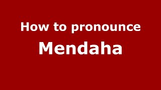 How to pronounce Mendaha
