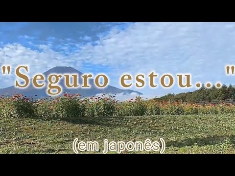 Hino 232 - Kakushin shiteiru... - Seguro estou... (em japonês) H05 CCB - Fabiana Paula