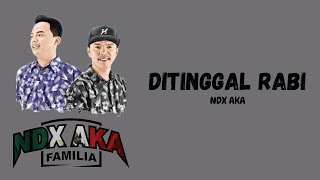 Download lagu NDX AKA - DITINGGAL RABI | Lirik Bahasa Jawa Terjemahan Indonesia mp3 Download lagu NDX AKA - DITINGGAL RABI | Lirik Bahasa Jawa Terjemahan Indonesia mp3