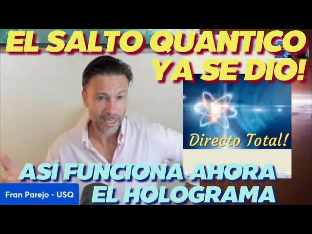 EL SALTO QUÁNTICO YA SE DIÓ: ASÍ FUNCIONA AHORA EL HOLOGRAMA, Y ASÍ SE JUEGA. Directo Fran Parejo. EL SALTO QUÁNTICO YA SE DIÓ: ASÍ FUNCIONA AHORA EL HOLOGRAMA, Y ASÍ SE JUEGA. Directo Fran Parejo.
