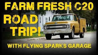 Farm Fresh C20 Roadtrip With Flying Sparks Garage!