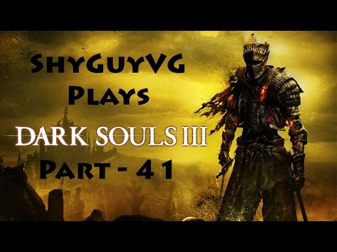 ShyGuyVG Plays Dark Souls III pt41