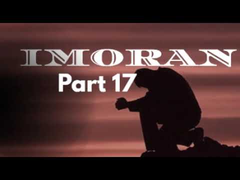 IMORAN PART 17 BY OLUWASANJO OYELADE 
