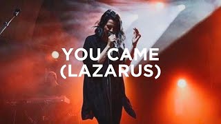 You Came (Lazarus) - Amanda Cook & Chris Quilala | Bethel Music
