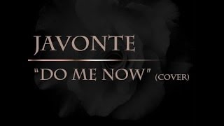 Do Me Now (K. Roosevelt cover) - JaVonte