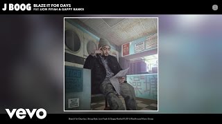 J Boog - Blaze It for Days (Audio) ft. Lion Fiyah, Gappy Ranks