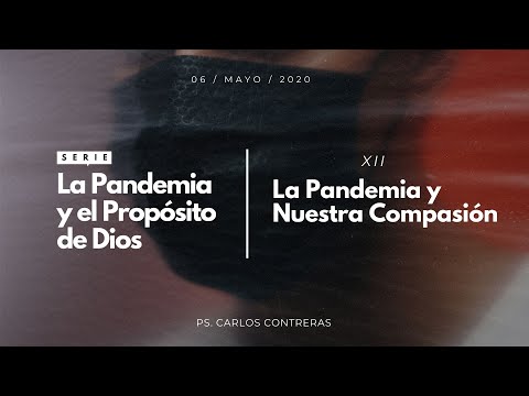 12 / La Pandemia y Nuestra Compasión