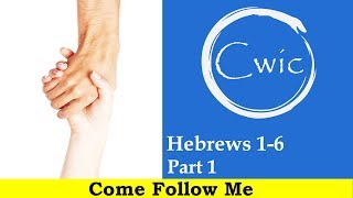 Come Follow Me LDS- Hebrews 1-6 Part 1, New Testament