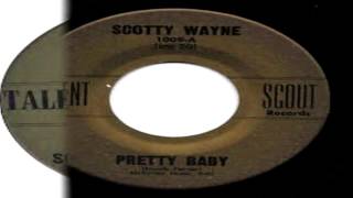 Pretty Baby / Something On Your Mind - Scotty Wayne aka Freddy Fender