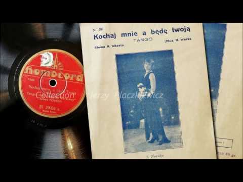 "Kochaj mnie a będę twoją !" - St. NOWICKA, 1930