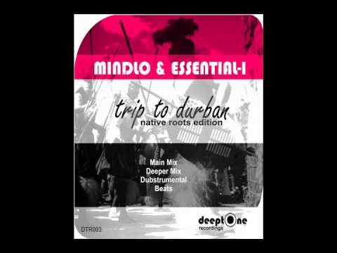 Mindlo & Essential-i - Trip to Durban_Native Roots Edition