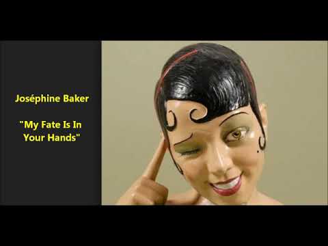 Joséphine Baker "My Fate Is In Your Hands" Fats Waller song