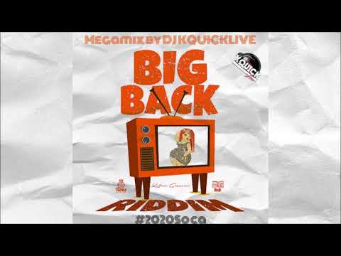 Big Back Riddim Mega Mix (2020 SOCA)