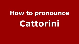 How to pronounce Cattorini